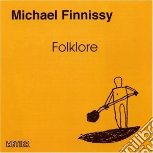 Michael Finnissy - Foklore cd musicale di Michael Finnissy