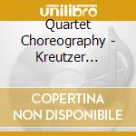 Quartet Choreography - Kreutzer Quartet cd