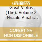 Great Violins (The): Volume 2 - Niccolo Amati, 1647 cd
