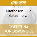 Johann Mattheson - 12 Suites For Harpsichord (3 Cd) cd musicale di Gilbert Rowland