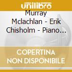 Murray Mclachlan - Erik Chisholm - Piano Music Vo cd
