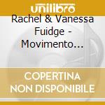 Rachel & Vanessa Fuidge - Movimento Perpetuo cd musicale di Lane Philip