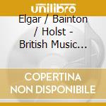 Elgar / Bainton / Holst - British Music For Piano Duo: Elgar, Bury, Bainton, Holst cd