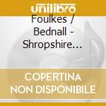Foulkes / Bednall - Shropshire Lads cd