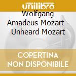 Wolfgang Amadeus Mozart - Unheard Mozart cd musicale di Anthony Goldstone