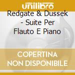 Redgate & Dussek - Suite Per Flauto E Piano cd