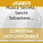 Musica Secreta - Sancte Sebastiane (1614) cd