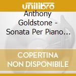 Anthony Goldstone - Sonata Per Piano Op 37 In Fa