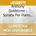 Anthony Goldstone - Sonata Per Piano Op 37 In Fa cd