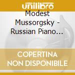 Modest Mussorgsky - Russian Piano Music cd musicale di Modest Mussorgsky