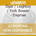 Elgar / Leighton / York Bowen - Enigmas cd musicale di Divine Art