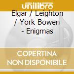 Elgar / Leighton / York Bowen - Enigmas cd