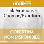 Erik Simmons - Cooman/Exordium cd musicale di Erik Simmons