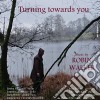Robin Walker - Turning Towards You cd musicale di Robin Walker