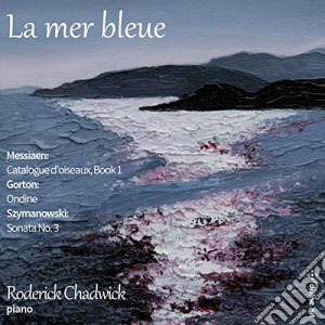 Roderick Chadwick: La Mer Bleue cd musicale