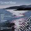 Roderick Chadwick: La Mer Bleue cd