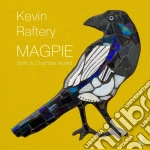 Kevin Raftery - Magpie (Solo & Chamber Works) cd