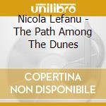 Nicola Lefanu - The Path Among The Dunes cd