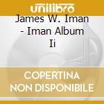 James W. Iman - Iman Album Ii cd musicale