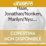 Haas, Jonathan/Nonken, Marilyn/Nyu Contemporary Music Ensemble - Dufourt: Lorigine Du Monde cd