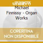 Michael Finnissy - Organ Works cd
