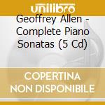 Geoffrey Allen - Complete Piano Sonatas (5 Cd) cd musicale