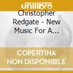 Christopher Redgate - New Music For A New Oboe cd musicale di Christopher Redgate