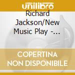 Richard Jackson/New Music Play - Michael Finissy: Unknown Gr cd