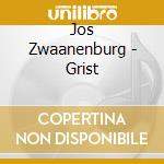 Jos Zwaanenburg - Grist cd musicale di Jos Zwaanenburg