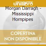 Morgan Darragh - Mississippi Hornpipes