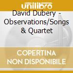 David Dubery - Observations/Songs & Quartet