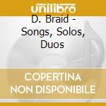 D. Braid - Songs, Solos, Duos cd