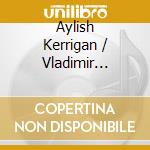 Aylish Kerrigan / Vladimir Valdivia - The Dream Bridge cd