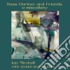 Mitchell Ian - Bass Clarinet And Friends: A Miscellany cd