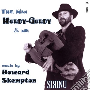 Howard Skempton - The Man, Hurdy-Gurdy And Me cd musicale