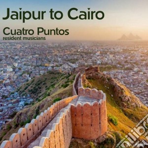 Cuatro Punto - Jaipur To Cairo cd musicale di Metier