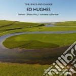 Ed Hughes - Time, Space & Change cd