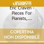 Eric Craven - Pieces For Pianists, Vol.1 cd