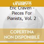 Eric Craven - Pieces For Pianists, Vol. 2 cd