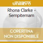 Rhona Clarke - Sempiternam cd musicale