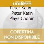 Peter Katin - Peter Katin Plays Chopin cd