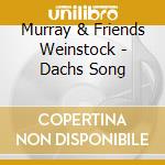 Murray & Friends Weinstock - Dachs Song cd