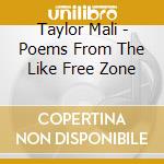 Taylor Mali - Poems From The Like Free Zone cd musicale di Taylor Mali