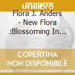 Flora  J. Anders - New Flora :Blossoming In The Garden Of The King
