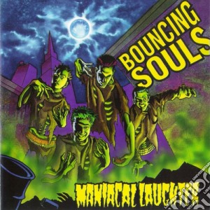 Bouncing Souls (The) - Maniacal Laughter cd musicale di Soul Bouncing