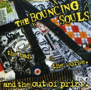 Bouncing Souls (The) - Bad Worse & Out Of Print cd musicale di Bouncing Souls