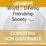 World / Inferno Friendship Society - Addicted To Bad Ideas cd