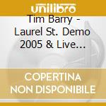 Tim Barry - Laurel St. Demo 2005 & Live At Munford Elementary cd