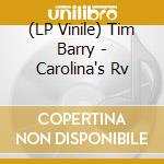 (LP Vinile) Tim Barry - Carolina's Rv lp vinile