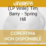 (LP Vinile) Tim Barry - Spring Hill vinile
